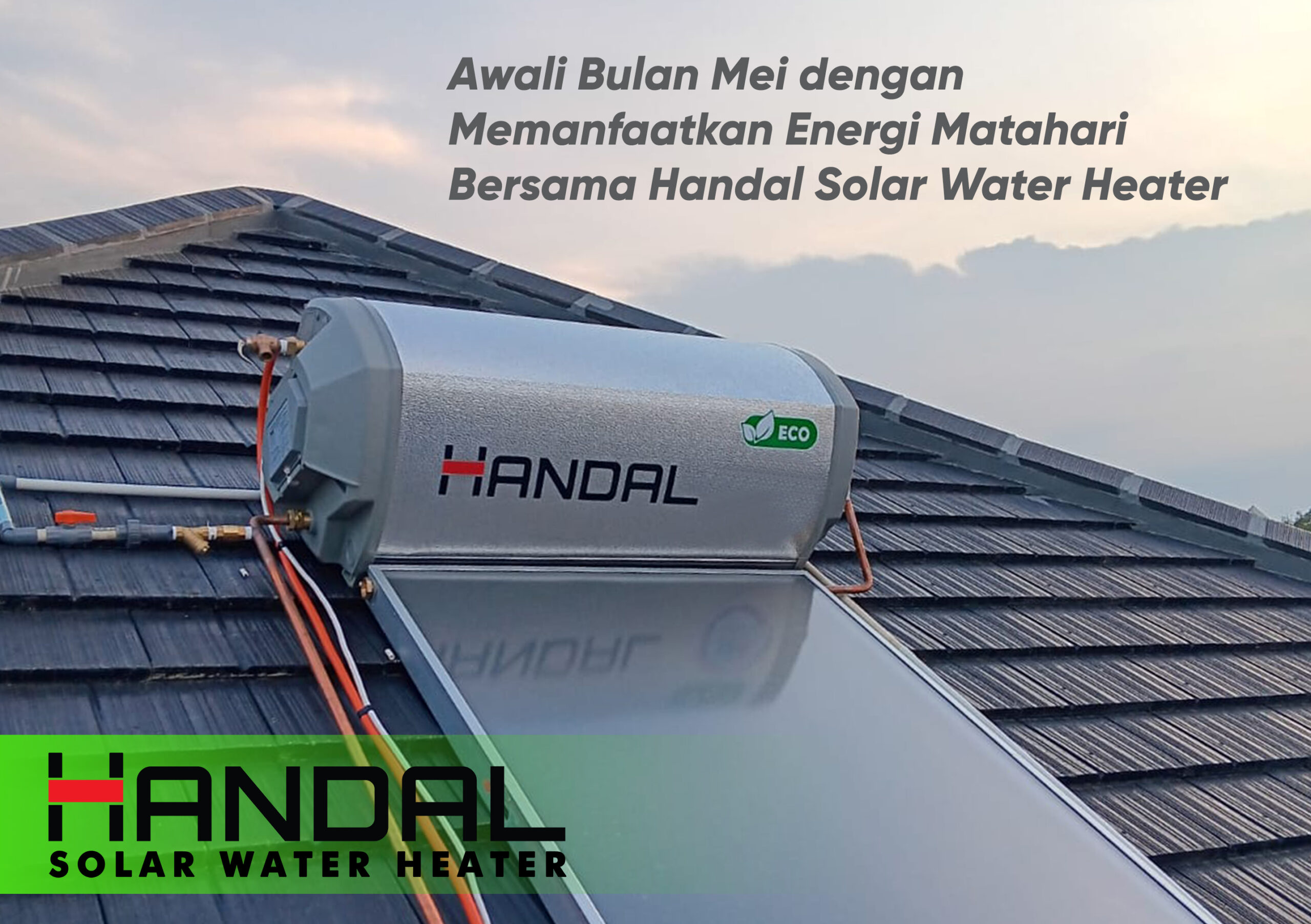 Awali Bulan Mei dengan Memanfaatkan Energi Matahari Bersama Handal Solar Water Heater