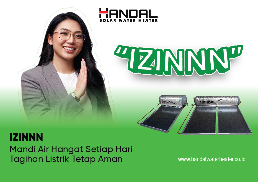 Izin, Mandi Air Hangat Setiap Hari, Tagihan Listrik Tetap Aman Bersama Handal Solar Water Heater